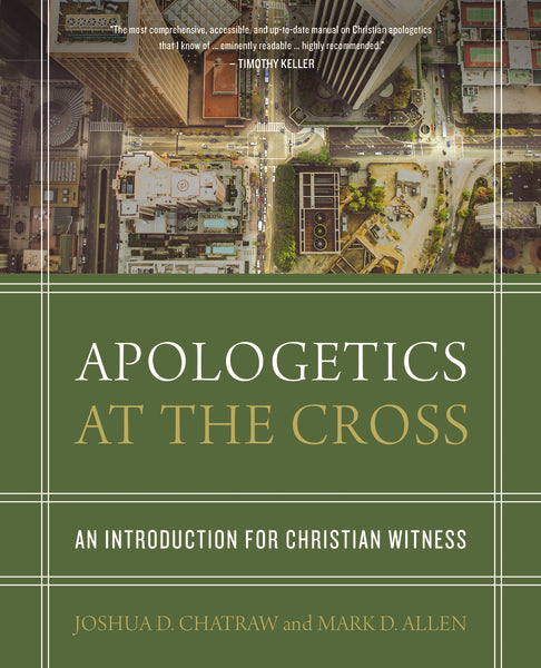 Apologetics at the Cross Apologetics at the Cross