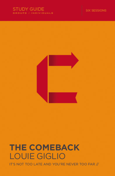 The Comeback Scripture The Comeback Bible Study Guide by Louie Giglio – ChurchSource