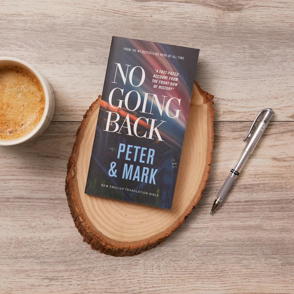 No Going Back, NET Eternity Now New Testament Series, Vol. 2: Peter & Mark, Paperback, Comfort Print: Holy Bible
