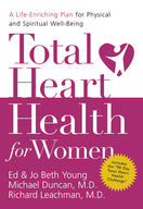 Total Heart Health For Women: A Life-Enriching Plan For Physical & Spi ...