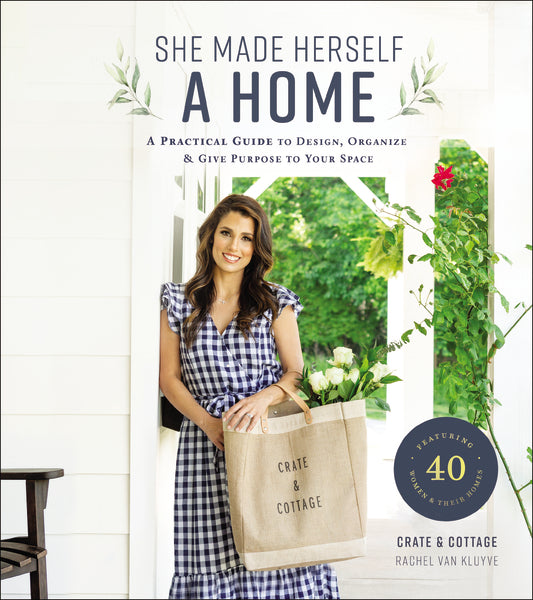 She Made Herself a Home: A Practical Guide to Design, Organize, and Gi ...