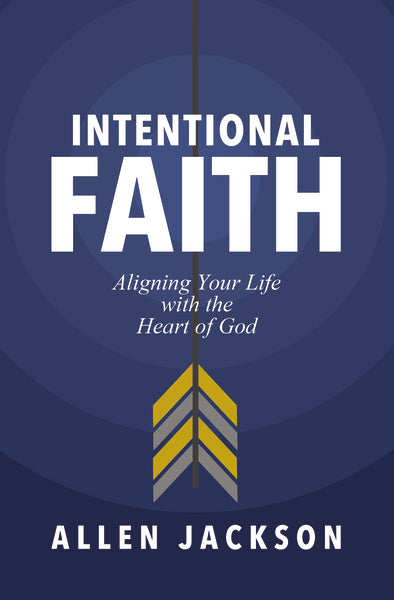 Intentional Faith: Aligning Your Life with the Heart of God – ChurchSource