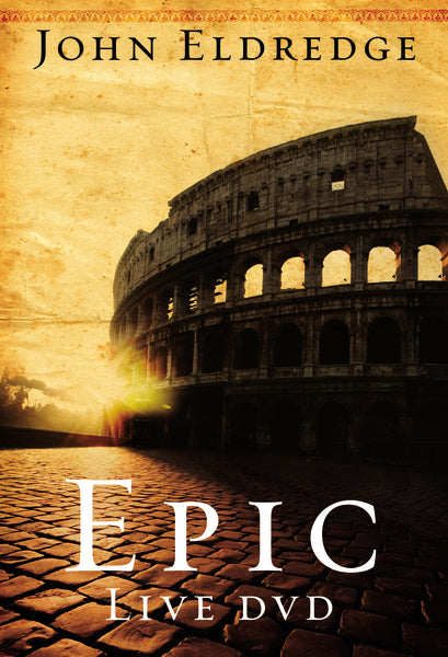 Epic Live DVD by John Eldredge – ChurchSource