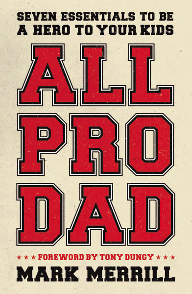 All Pro Dad: Seven Essentials to Be a Hero to Your Kids – ChurchSource