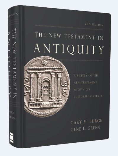 The New Testament in Antiquity, 2nd Edition: A Survey of the New Testament  within Its Cultural Contexts: Burge, Gary M., Green, Gene L.:  9780310531326: : Books