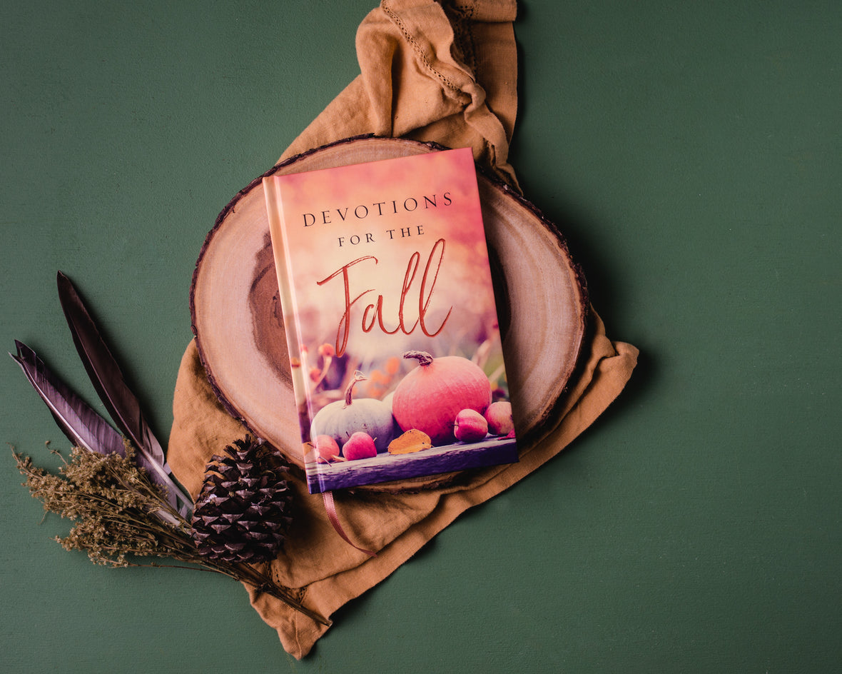 Devotions for the Fall: Celebrate the Harvest Season with Gratitude an ...