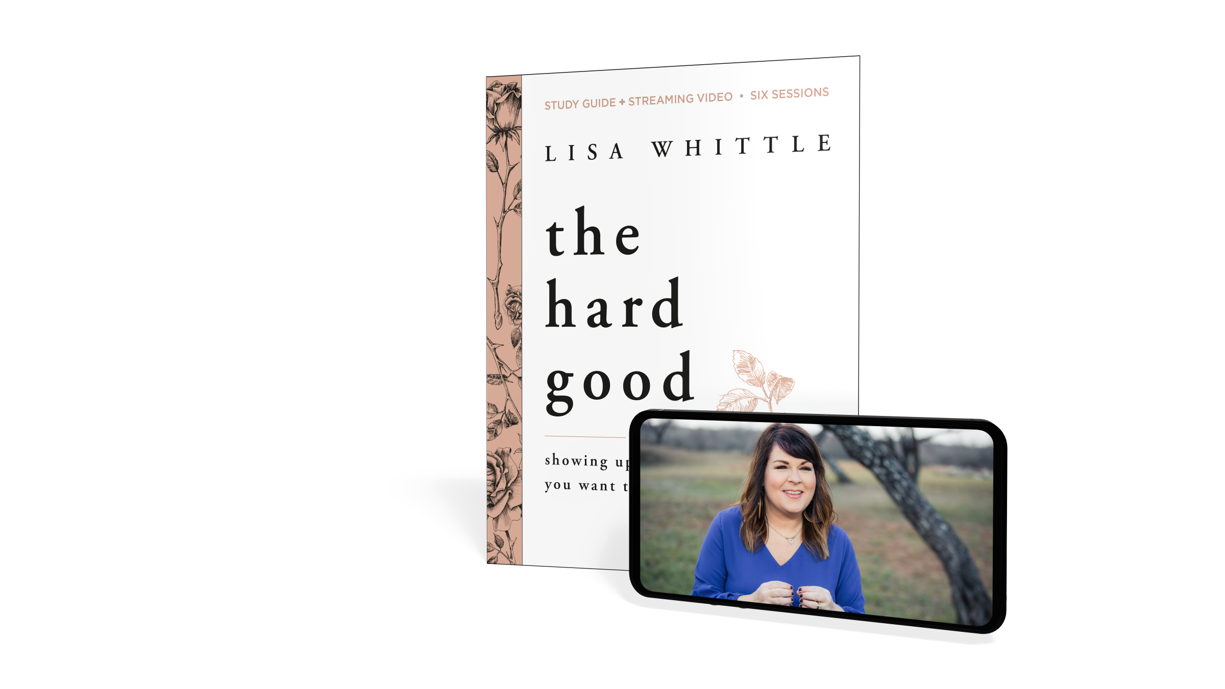 The Hard Good Bible Study Guide + Streaming Video by Lisa Whittle –  ChurchSource